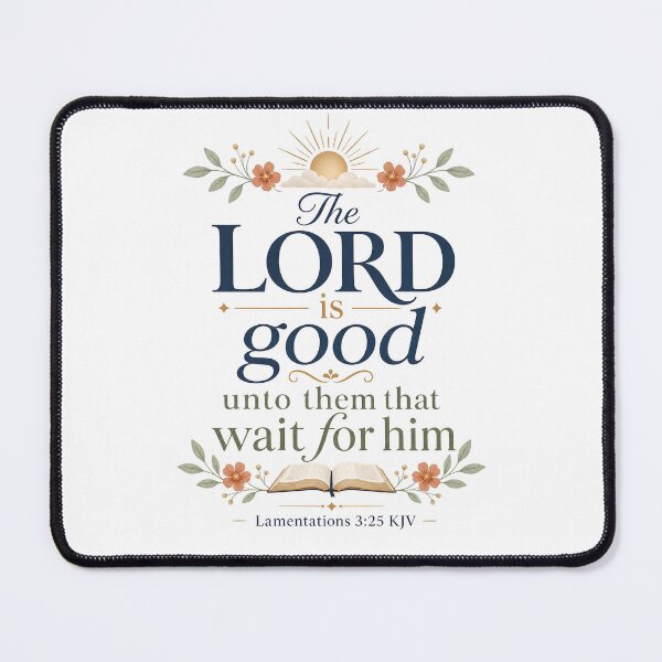Item preview, The Lord Is Good Unto Them That Wait – Lamentations 3:25 KJV Bible Floral Design designed and sold by FaithThroughEverySeason.