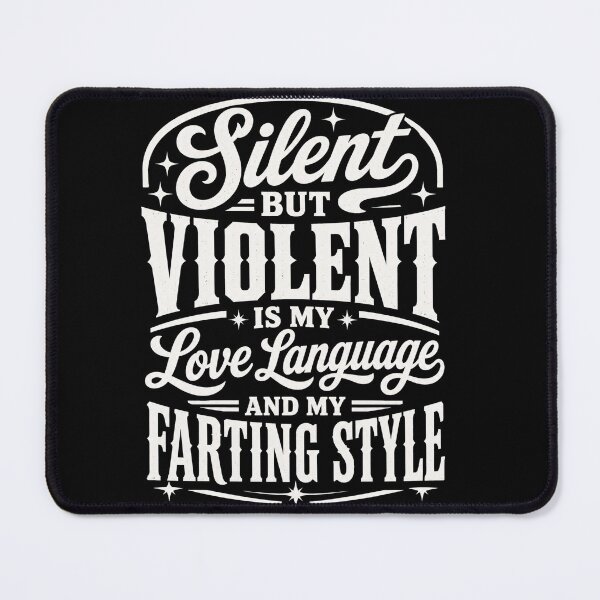 Item preview, Silent But Violent Is My Love Language And My Farting Style Funny Typography T-Shirt designed and sold by ArcaneArtistry.