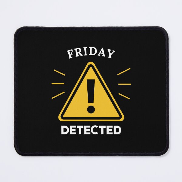 Item preview, Friday Detected | Funny Warning Sign Meme designed and sold by JalwaWear.