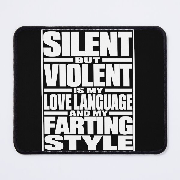 Item preview, Silent But Violent Is My Love Language And My Farting Style Funny Typography T-Shirt designed and sold by ArcaneArtistry.