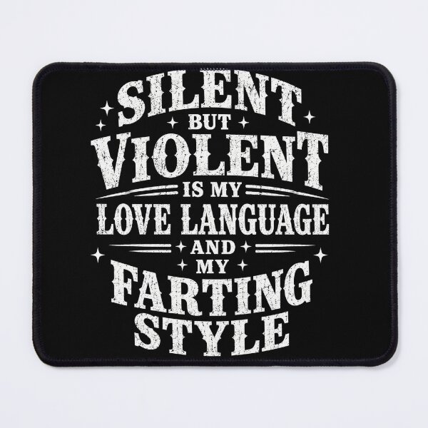 Item preview, Silent But Violent Is My Love Language And My Farting Style Funny Typography T-Shirt designed and sold by ArcaneArtistry.