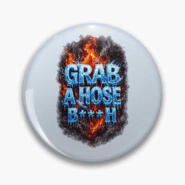 Item preview, Grab A Hose designed and sold by ClanRaeDesign.