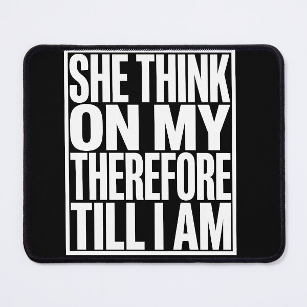 Item preview, She Think On My Therefore Till I Am Funny Sarcastic Typography T-Shirt designed and sold by ArcaneArtistry.