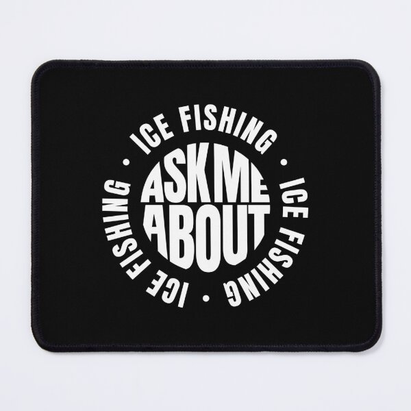 Item preview, Ask Me About Ice Fishing designed and sold by MaryAller.