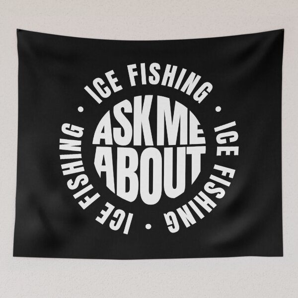 Item preview, Ask Me About Ice Fishing designed and sold by MaryAller.