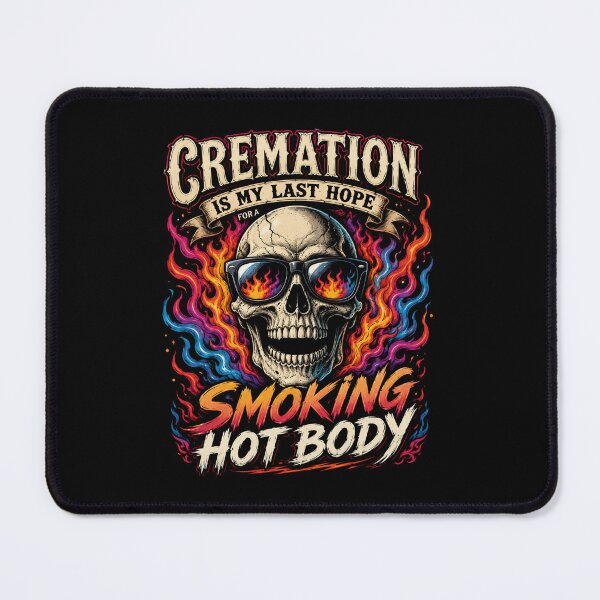 Item preview, Cremation Is My Last Hope For A Smoking Hot Body designed and sold by Crystal-Tree.