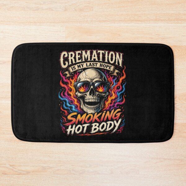 Item preview, Cremation Is My Last Hope For A Smoking Hot Body designed and sold by Crystal-Tree.