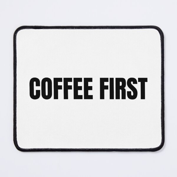 Item preview, Coffee First (Black) designed and sold by ShipCrewNation.