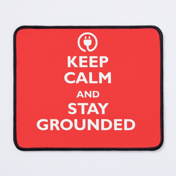 Item preview, Keep Calm & Stay Grounded designed and sold by TCG1999Studios.