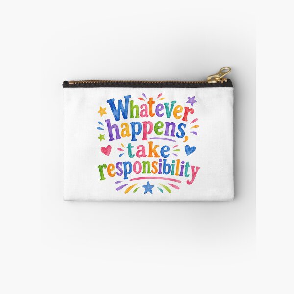 Item preview, Whatever happens take responsibility designed and sold by nimmitrends.