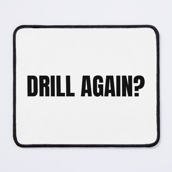 Item preview, Drill Again? (Black) designed and sold by ShipCrewNation.