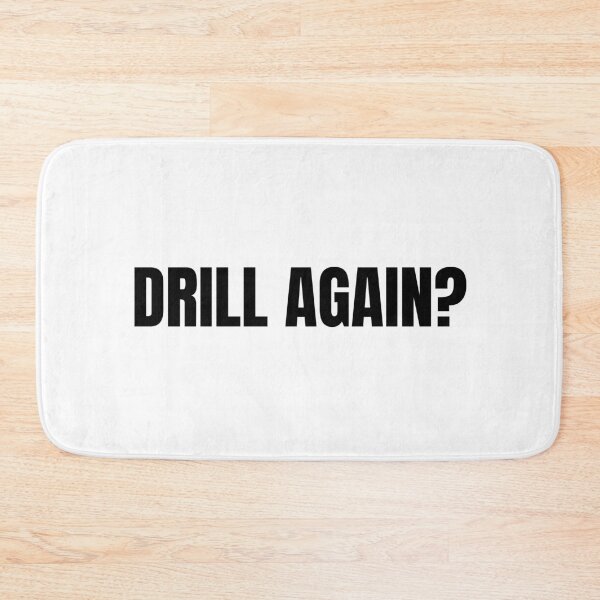 Item preview, Drill Again? (Black) designed and sold by ShipCrewNation.