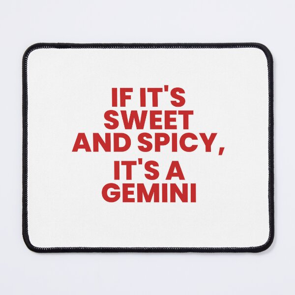 Item preview, If It's Sweet And Spicy, It's Gemini  designed and sold by Odar.