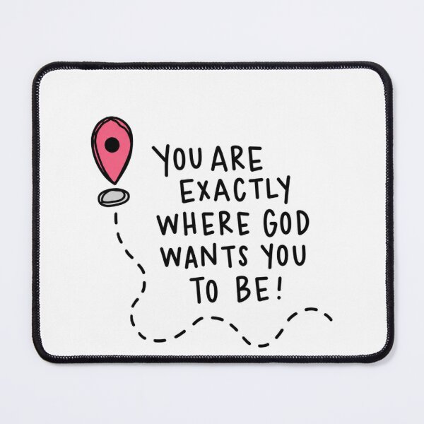 Item preview, You Are Exactly Where God Wants You Christian Faith Quote designed and sold by Roniya George.