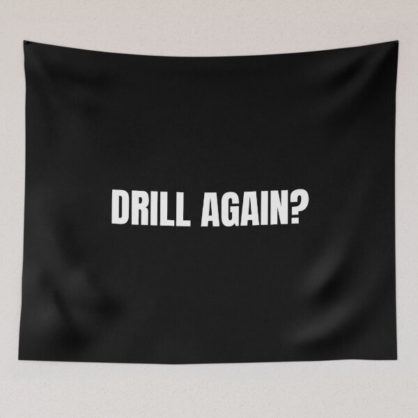 Item preview, Drill Again? (White) designed and sold by ShipCrewNation.