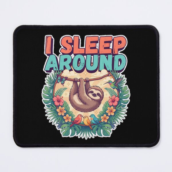 Item preview, I Sleep Around Funny Tropical Animal Design designed and sold by Don't Crack Art.