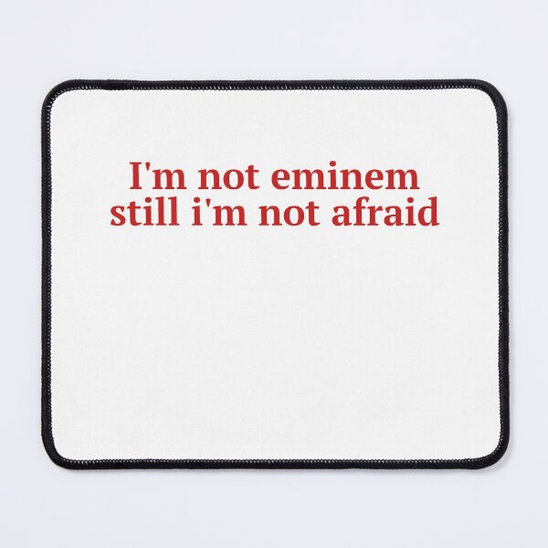 Item preview, I'm Not Eminem, I'm Still I'm Not Afraid  designed and sold by Odar.