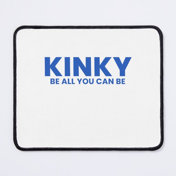Item preview, Kinky, Be All You Can Be designed and sold by Odar.