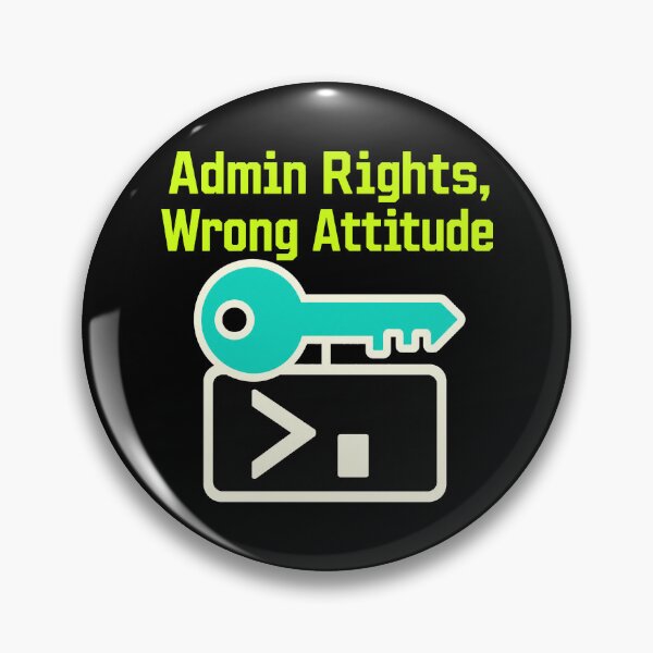Item preview, Admin Rights, Wrong Attitude designed and sold by pirminio.