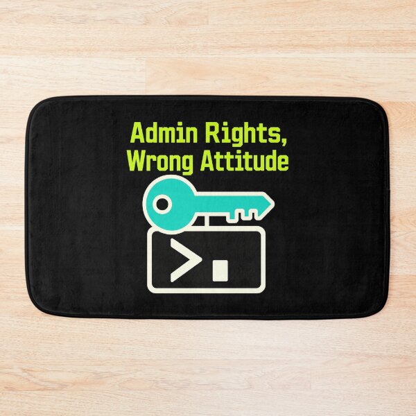 Item preview, Admin Rights, Wrong Attitude designed and sold by pirminio.