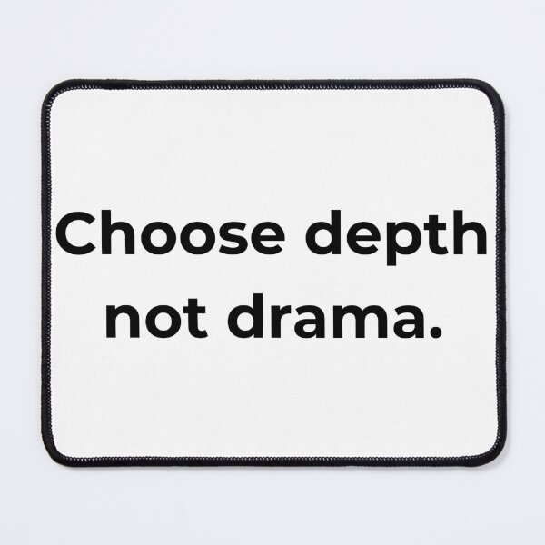 Item preview, Choose depth not drama. designed and sold by MPSTUDIOPL.