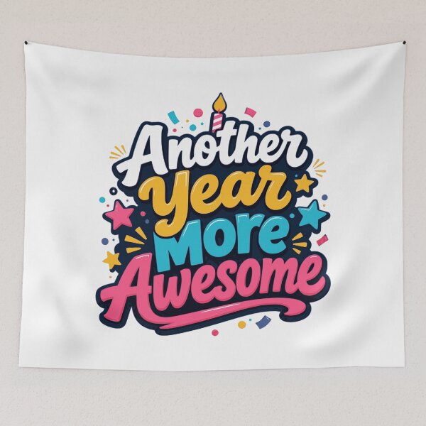 Item preview, Another Year More Awesome – Fun Colorful Birthday Quote designed and sold by ArtsyExplorer.