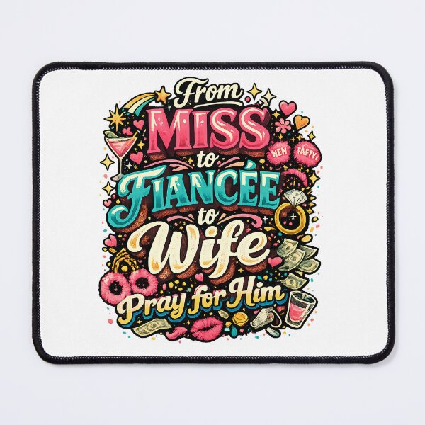 Item preview, From Miss to Fiancée to Wife Pray for Him Funny Bride Design designed and sold by WHDProduction45.