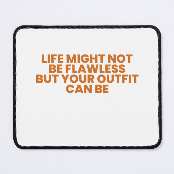 Item preview, Life May Not Be Flawless, But Your Outfit Can Be designed and sold by Odar.