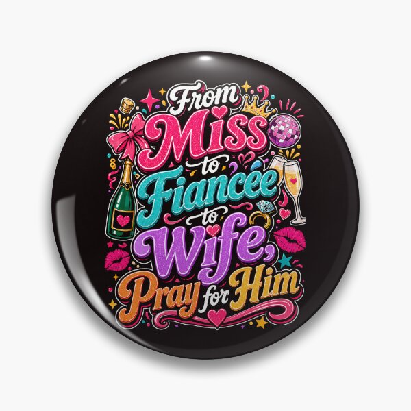 Item preview, From Miss to Fiancée to Wife Pray for Him Funny Bride Design designed and sold by WHDProduction45.