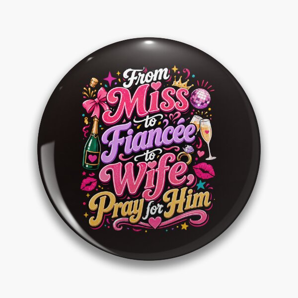 Item preview, From Miss to Fiancée to Wife Pray for Him Funny Bride Design designed and sold by WHDProduction45.