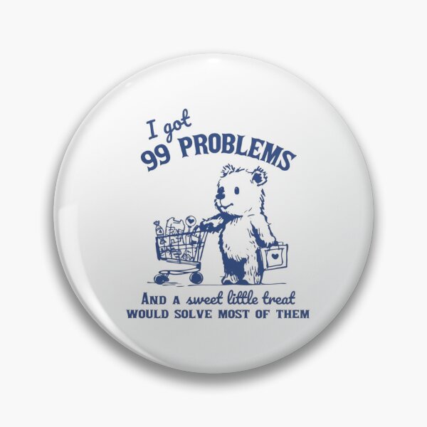 Item preview, 99 Problems Bear Funny Cartoon Meme  designed and sold by Gbriel3.