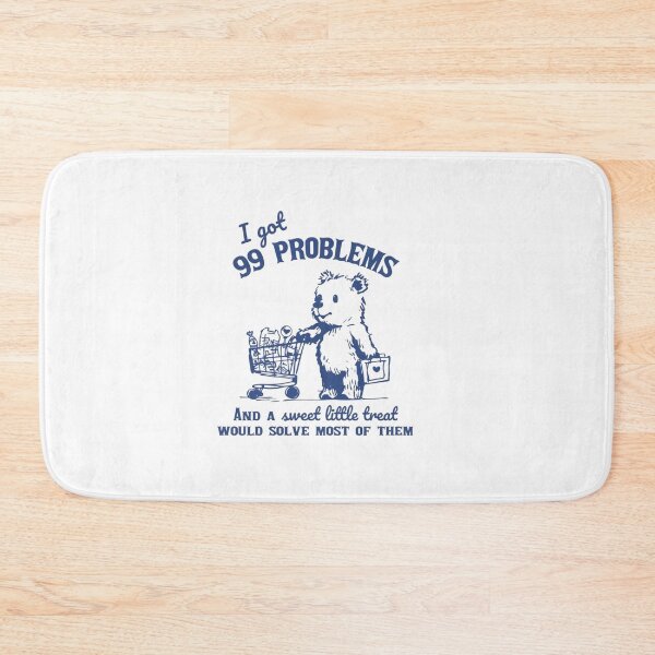 Item preview, 99 Problems Bear Funny Cartoon Meme  designed and sold by Gbriel3.