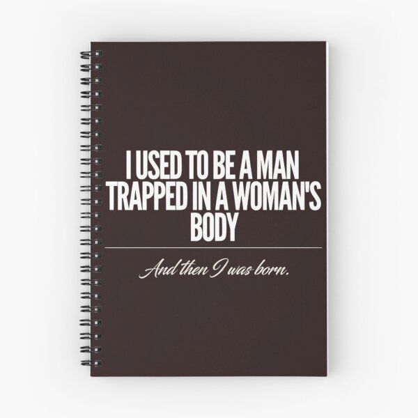 Item preview, I Used To Be A Man Trapped In A Woman's Body Funny Joke designed and sold by Malaryk.