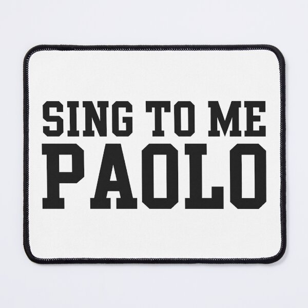 Item preview, Sing to Me Paolo Funny Meme Quote designed and sold by sentfromemily.