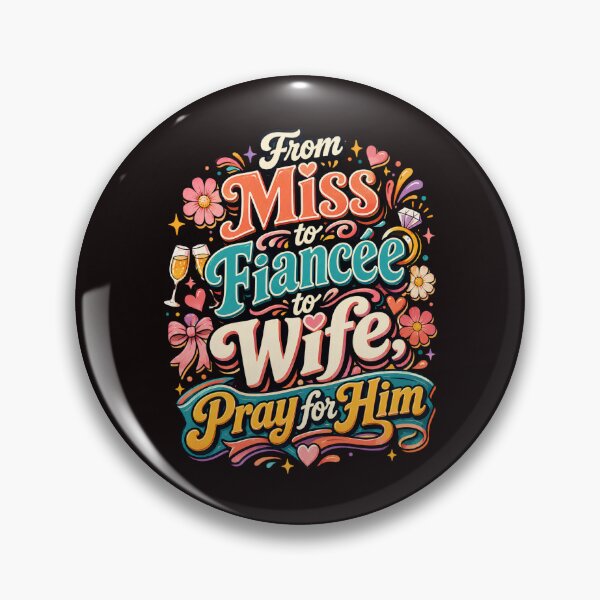 Item preview, From Miss to Fiancée to Wife Pray for Him Funny Bride Design designed and sold by WHDProduction45.