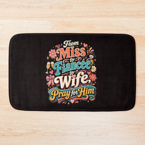 Item preview, From Miss to Fiancée to Wife Pray for Him Funny Bride Design designed and sold by WHDProduction45.