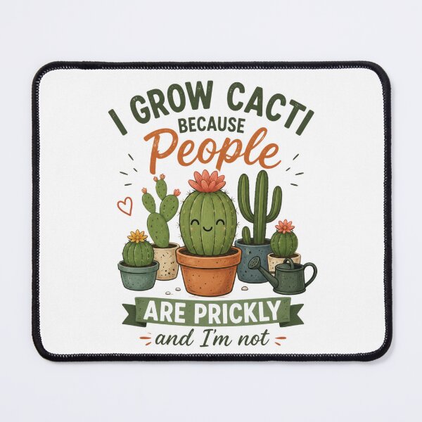 Item preview, I Grow Cacti Because People Are Prickly - Funny Cactus Gardening designed and sold by SidTastic .