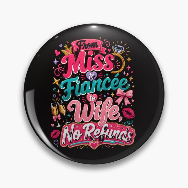 Item preview, From Miss to Fiancée to Wife No Refunds Funny Bride Design designed and sold by WHDProduction45.