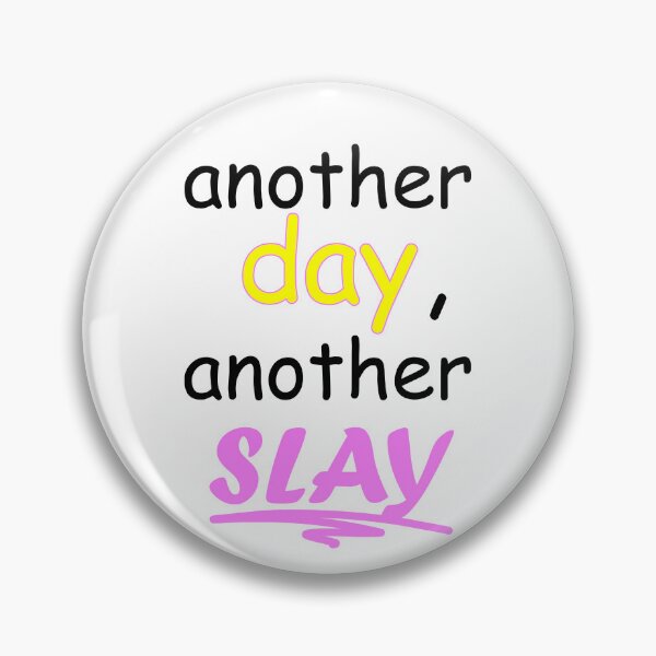 Item preview, another day, another slay designed and sold by propstar.