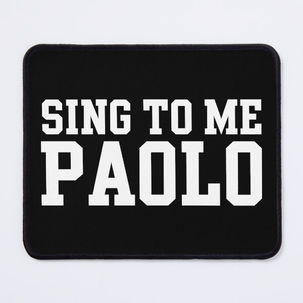Item preview, Sing to Me Paolo Funny Meme Quote 2 designed and sold by sentfromemily.