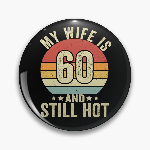 Item preview, My Wife Is 60 And Still Hot Funny Husband | 60th Birthday Gift | Marriage Humor Design designed and sold by 76Valeria.