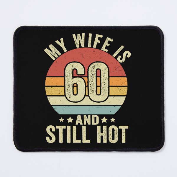 Item preview, My Wife Is 60 And Still Hot Funny Husband | 60th Birthday Gift | Marriage Humor Design designed and sold by 76Valeria.