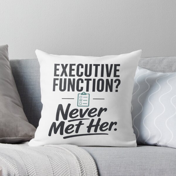 Item preview, Executive Function Never Met Her ADHD Humor designed and sold by Quietly-Ld.