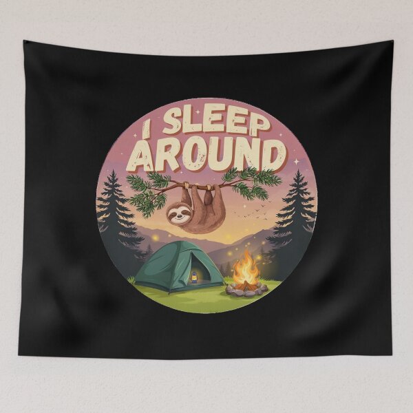 Item preview, I Sleep Around Funny Camping Sloth Design designed and sold by Don't Crack Art.