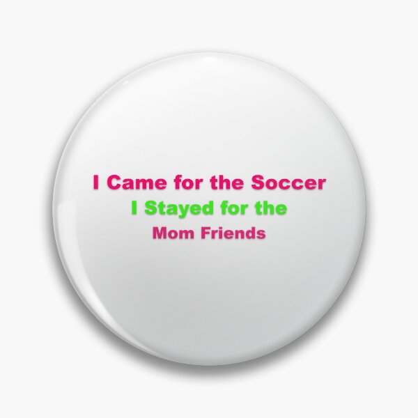 Item preview, Soccer Mom Came for Soccer Stayed for Friendships designed and sold by Grallanews.