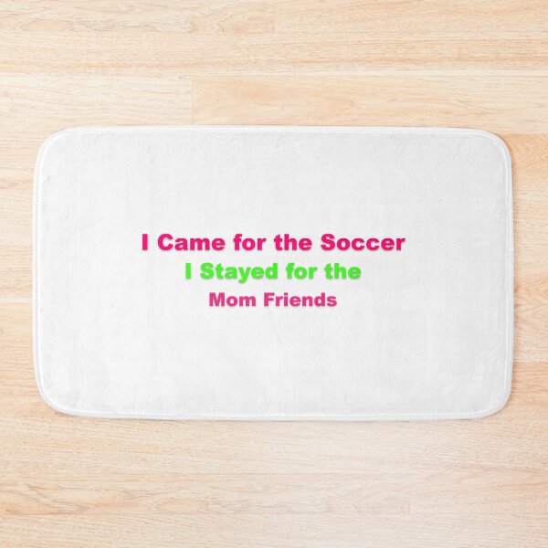 Item preview, Soccer Mom Came for Soccer Stayed for Friendships designed and sold by Grallanews.