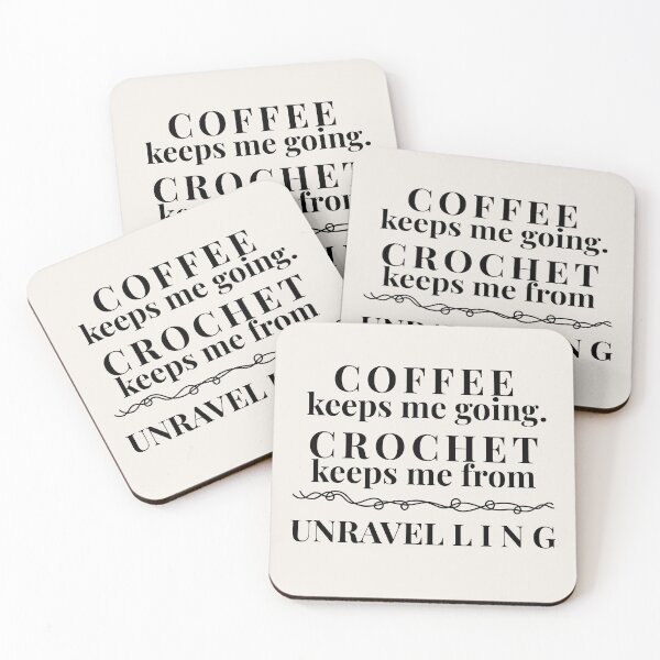 Item preview, Coffee keeps me going. Crochet keeps me from unravelling designed and sold by SipAndStitchCo.