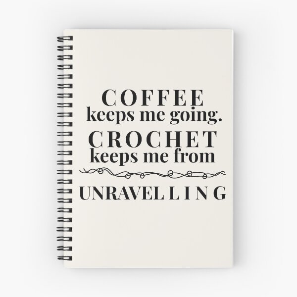 Item preview, Coffee keeps me going. Crochet keeps me from unravelling designed and sold by SipAndStitchCo.