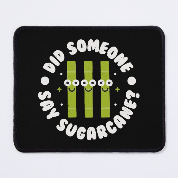 Item preview, Did Someone Say Sugarcane? - Sugarcane designed and sold by TomThornton.