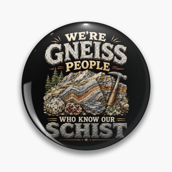 Item preview, Gneiss People Who Know Their Schist designed and sold by Victor Shadehorn.
